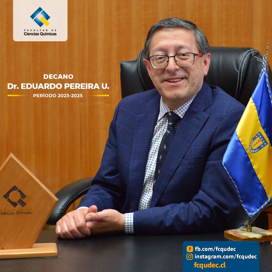 Dr. Eduardo Pereira Ulloa es reelegido como Decano de la Facultad de Ciencias Químicas hasta 2025