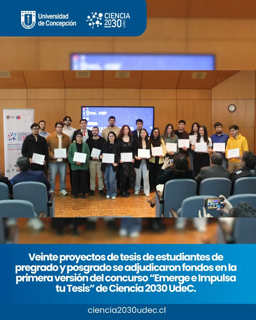 Veinte proyectos de tesis de estudiantes de pregrado y posgrado se adjudicaron fondos en la primera versión del concurso “Emerge e Impulsa tu Tesis” de Ciencia 2030 UdeC